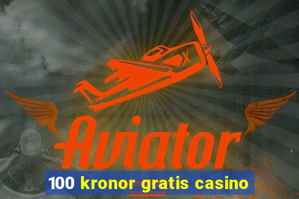 100 kronor gratis casino