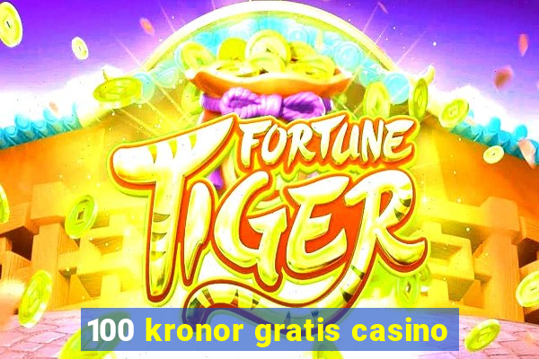 100 kronor gratis casino