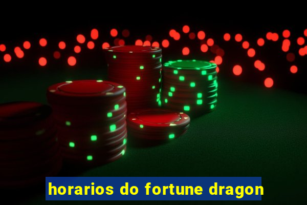 horarios do fortune dragon