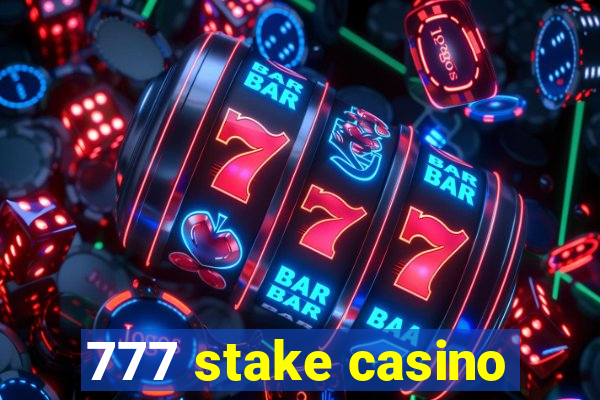 777 stake casino