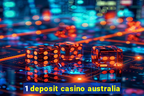 1 deposit casino australia