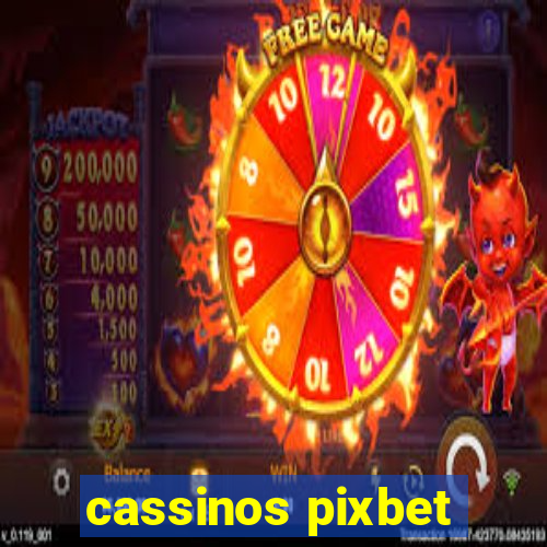 cassinos pixbet