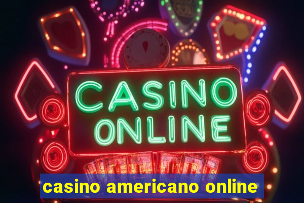 casino americano online