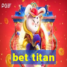 bet titan