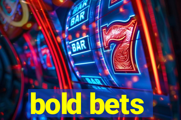 bold bets