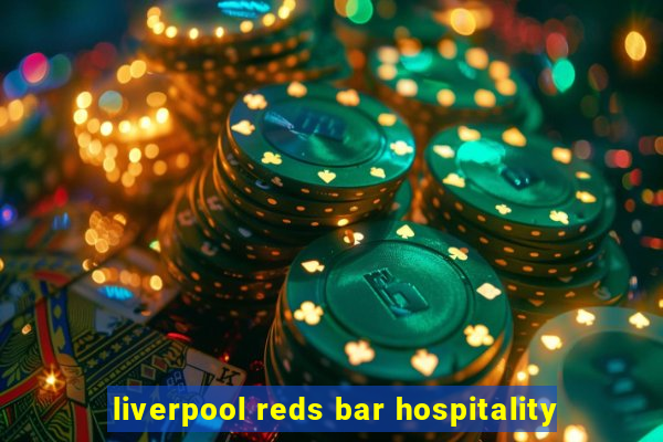 liverpool reds bar hospitality