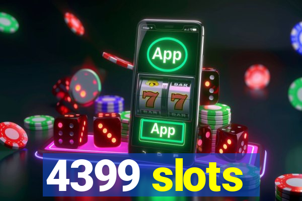 4399 slots