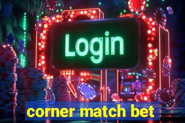 corner match bet