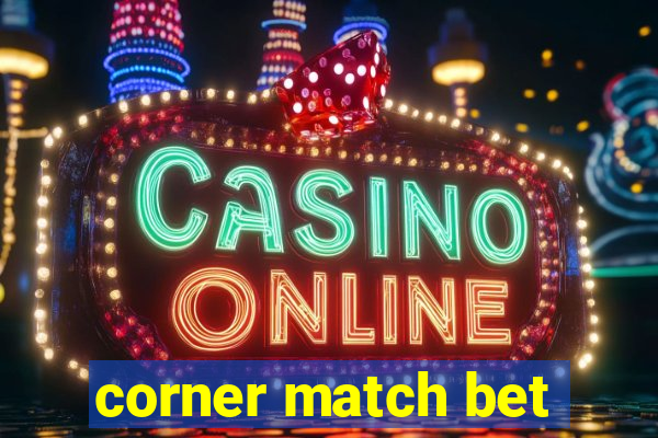 corner match bet