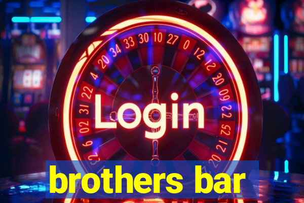 brothers bar