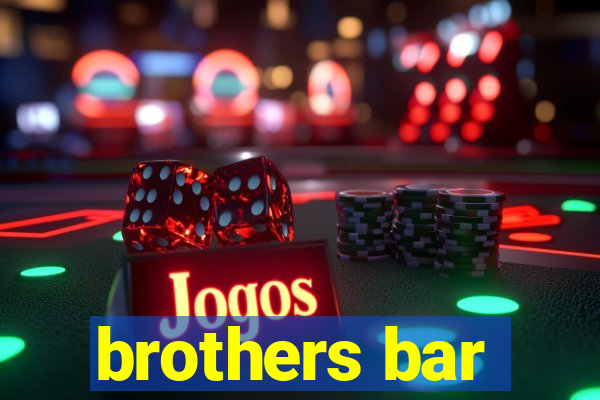 brothers bar