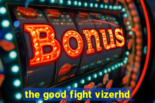 the good fight vizerhd