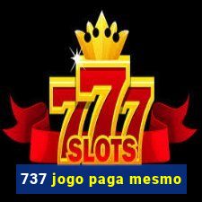 737 jogo paga mesmo