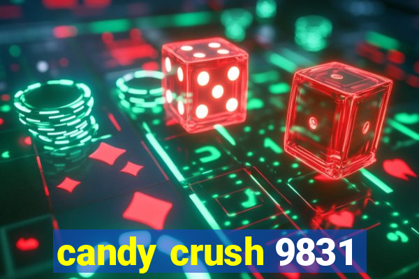 candy crush 9831