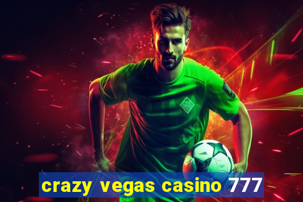 crazy vegas casino 777