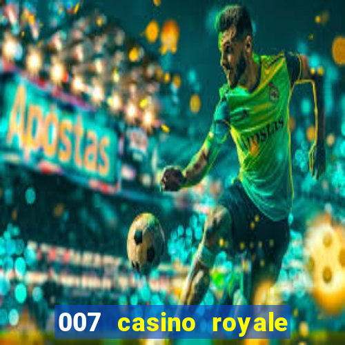 007 casino royale 007 skyfall