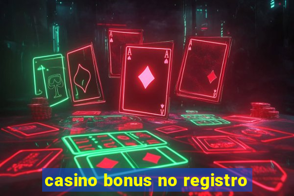 casino bonus no registro