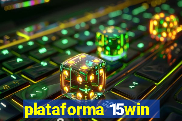 plataforma 15win