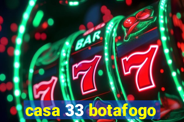 casa 33 botafogo