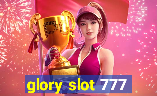 glory slot 777