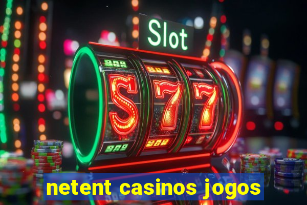 netent casinos jogos