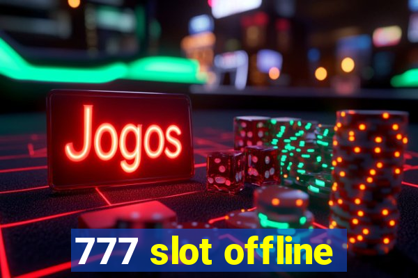 777 slot offline