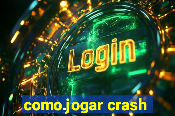 como.jogar crash