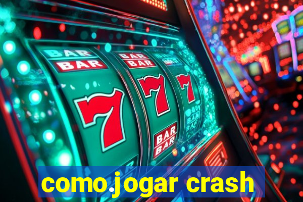 como.jogar crash