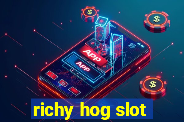 richy hog slot