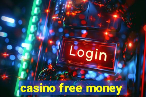 casino free money