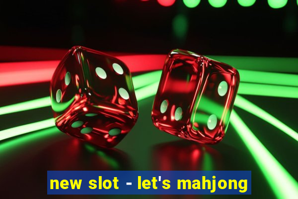 new slot - let's mahjong