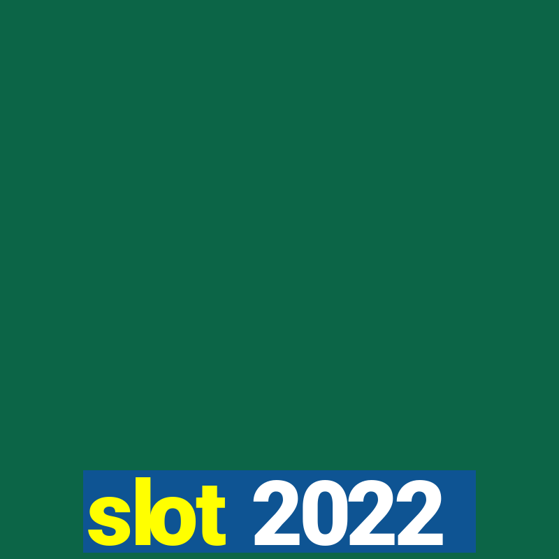 slot 2022