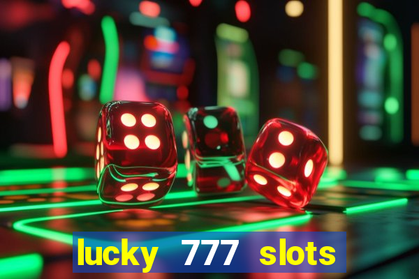 lucky 777 slots real money gcash