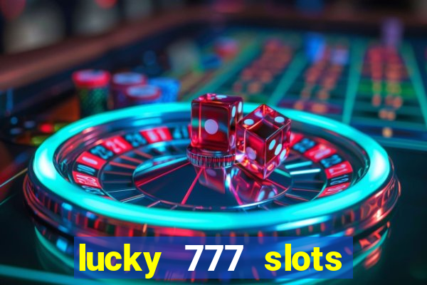 lucky 777 slots real money gcash