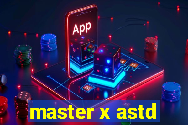 master x astd