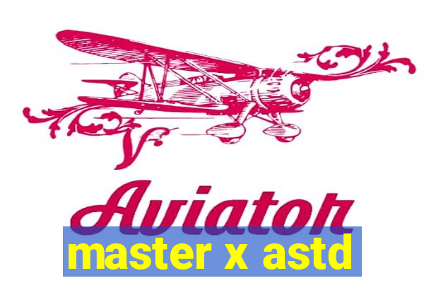 master x astd