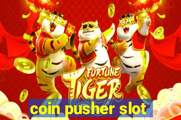 coin pusher slot