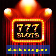 classic slots game