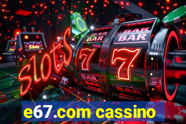 e67.com cassino