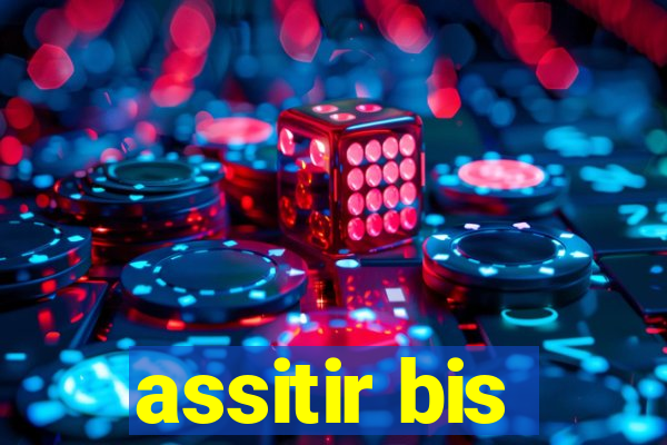 assitir bis