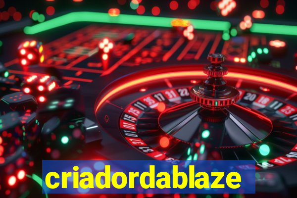 criadordablaze