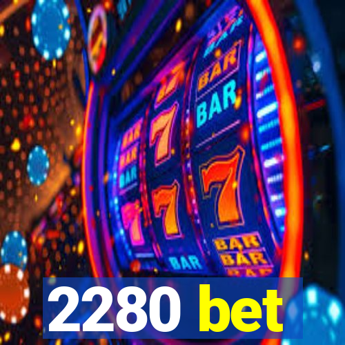 2280 bet