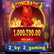 2 by 2 gaming online casino sites