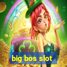 big bos slot