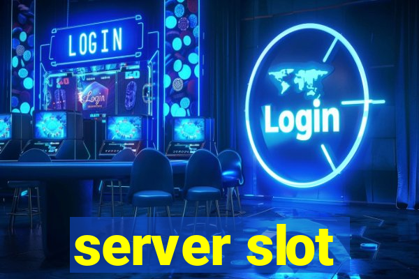 server slot