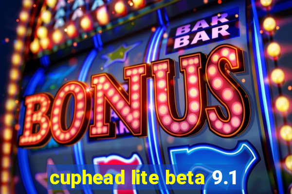 cuphead lite beta 9.1