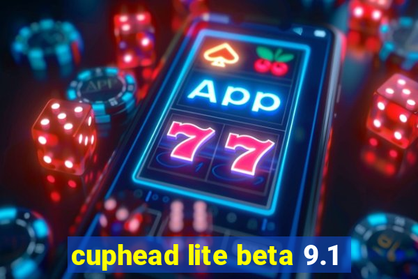 cuphead lite beta 9.1