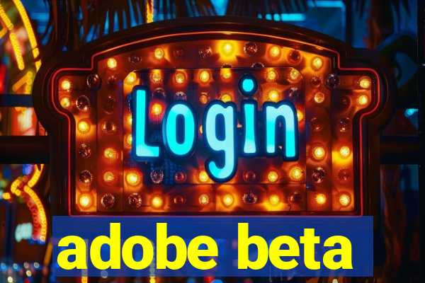 adobe beta