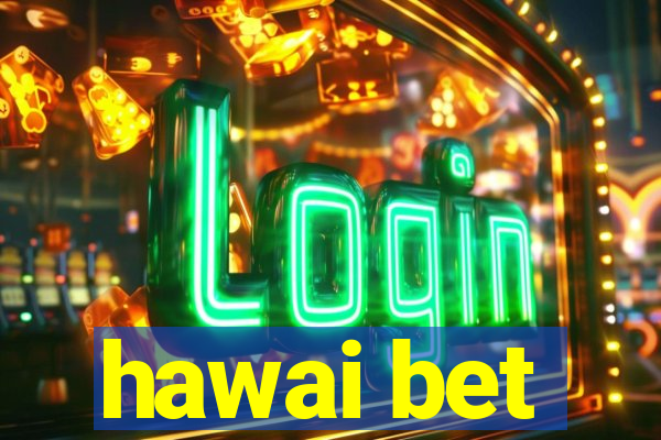 hawai bet