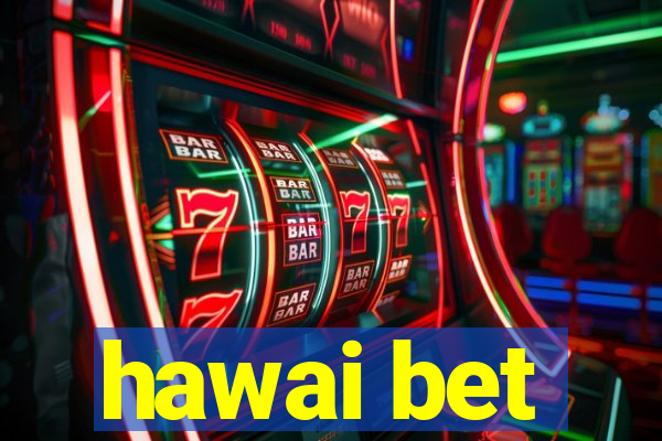 hawai bet